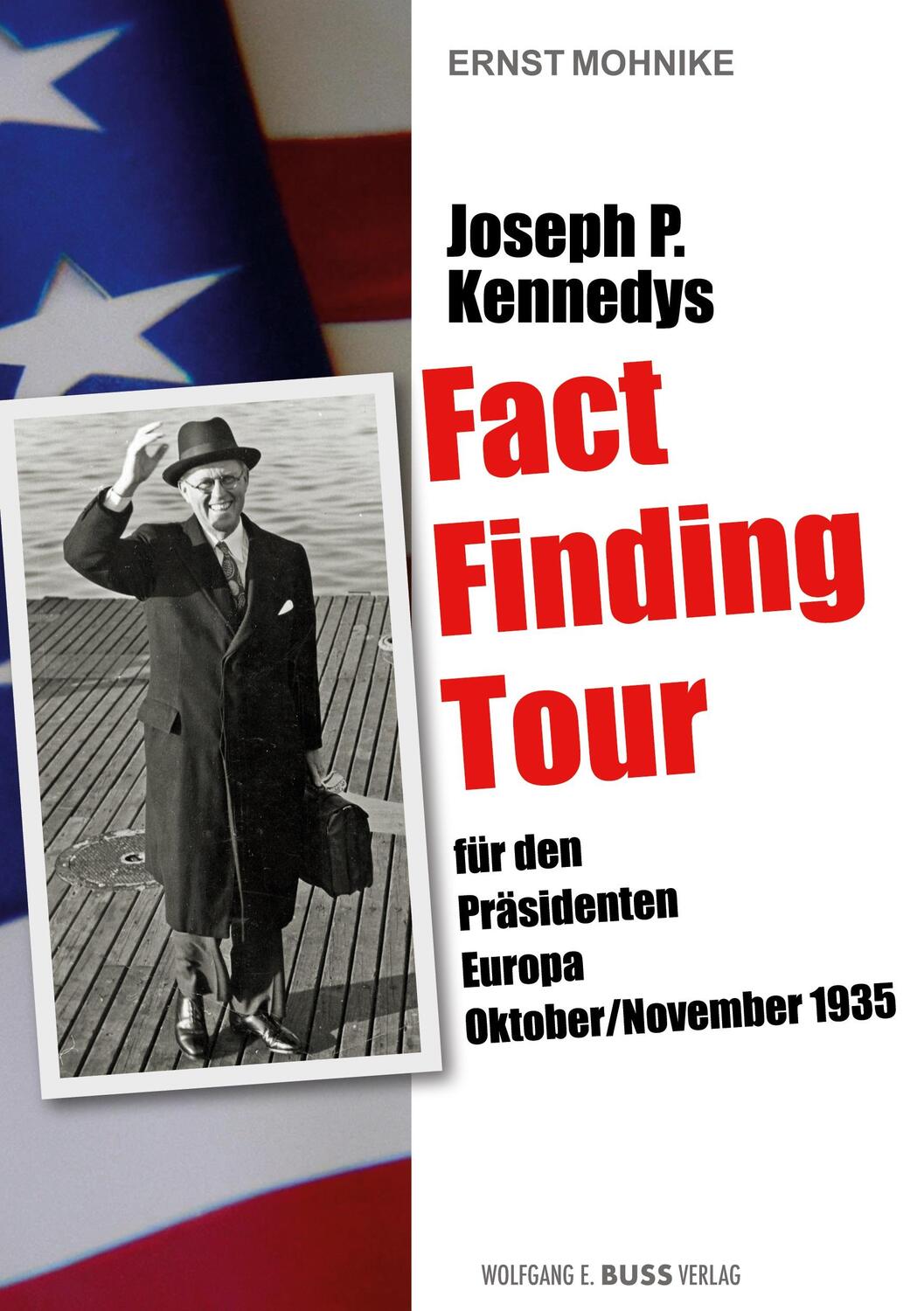 Cover: 9783925800146 | Joseph P. Kennedys Fact Finding Tour | Ernst Mohnike | Taschenbuch