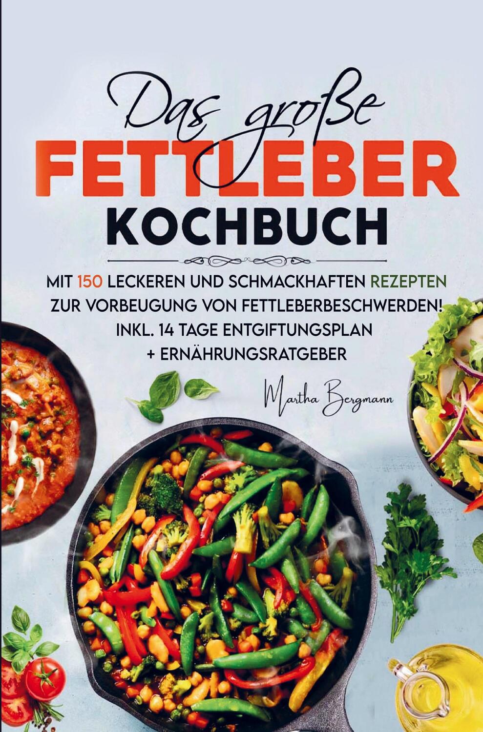 Cover: 9789403715063 | Das große Fettleber Kochbuch zur Vorbeugung von Fettleberbeschwerden!