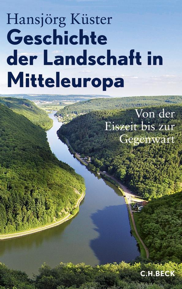Cover: 9783406608483 | Geschichte der Landschaft in Mitteleuropa | Hansjörg Küster | Buch