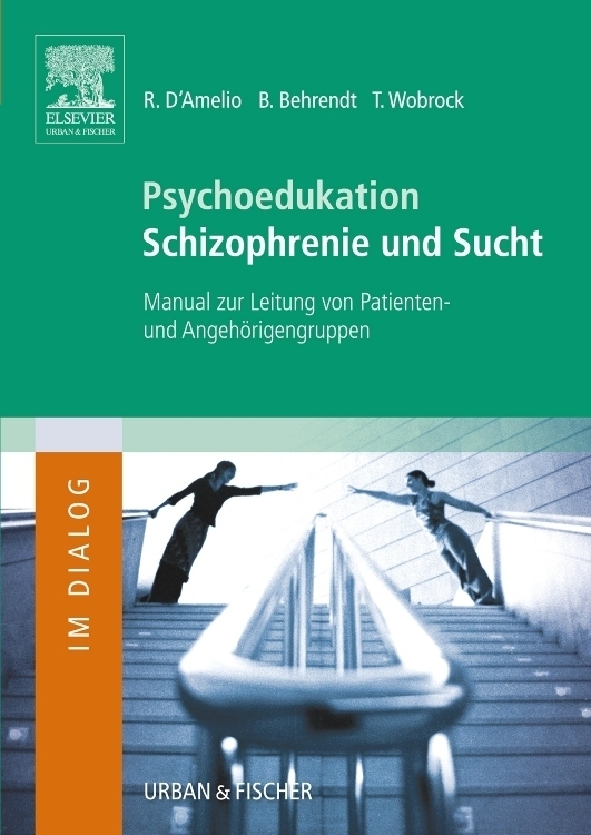 Cover: 9783437227561 | Psychoedukation Schizophrenie und Sucht | Roberto D'Amelio (u. a.)