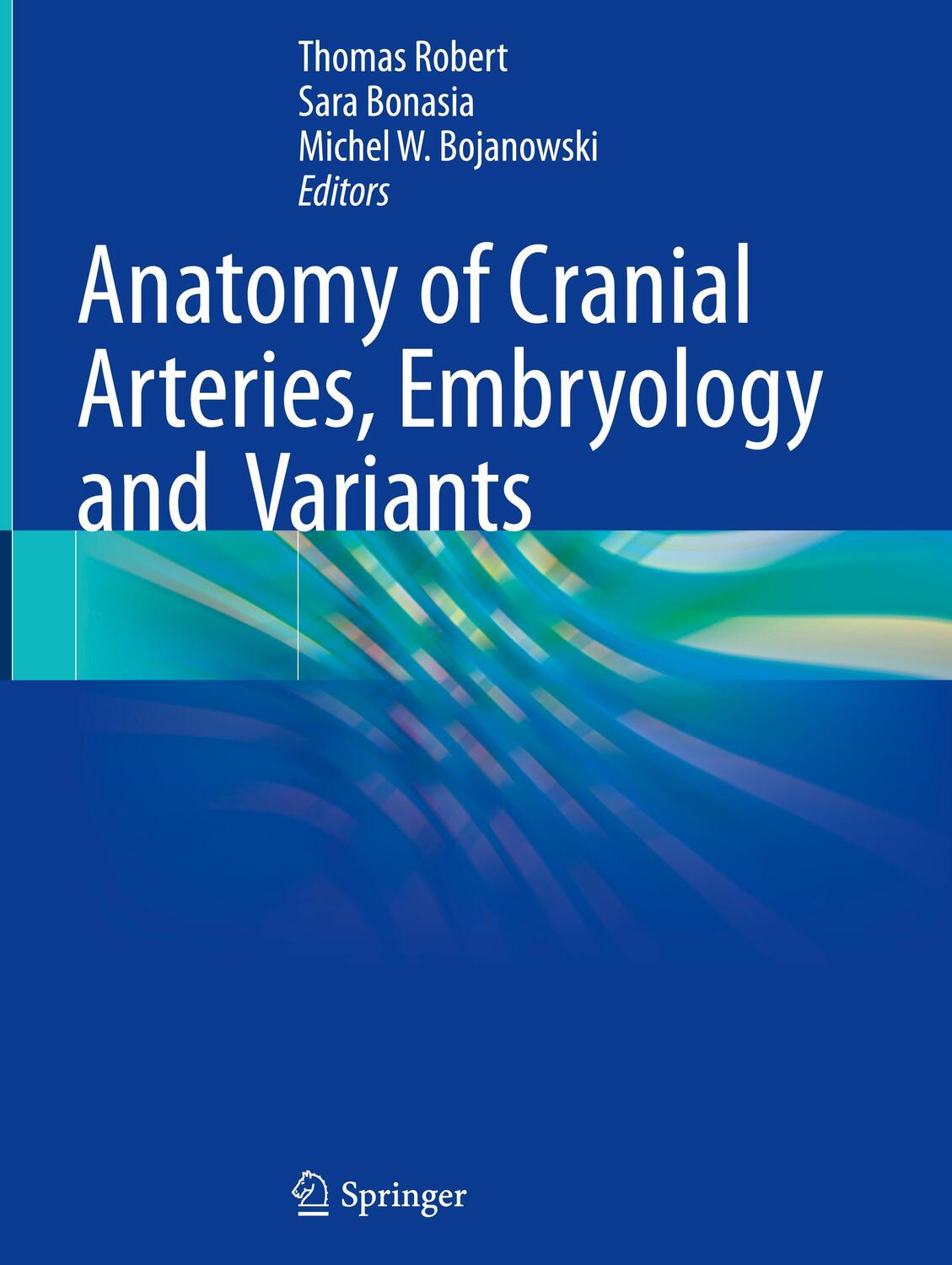 Cover: 9783031329128 | Anatomy of Cranial Arteries, Embryology and Variants | Robert (u. a.)