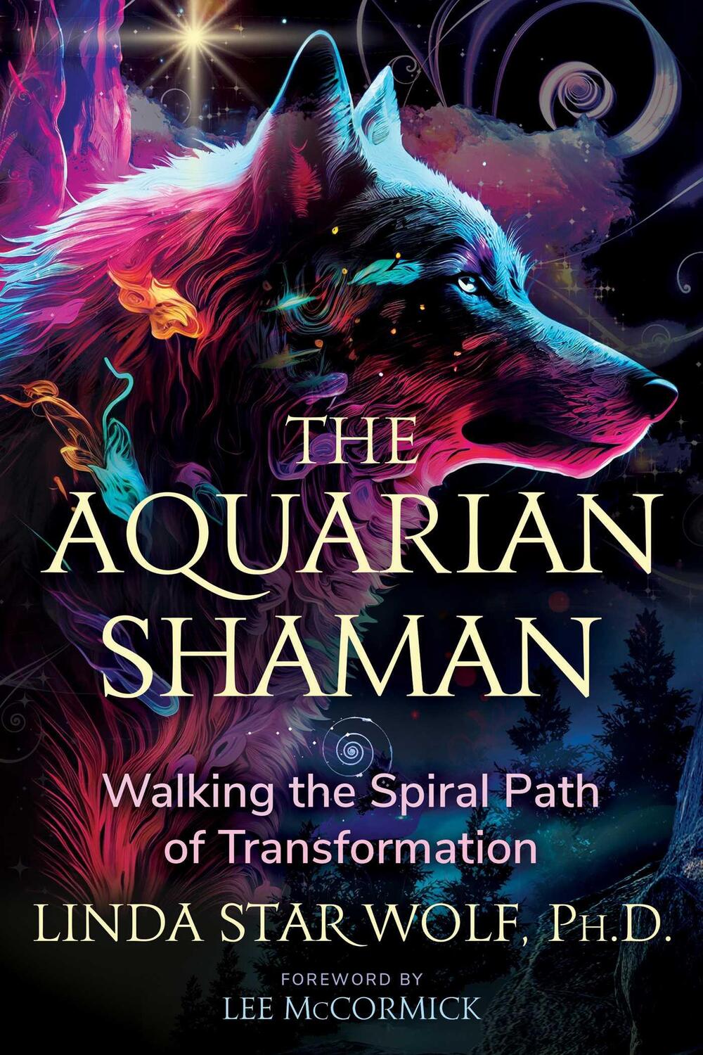 Cover: 9781591435143 | The Aquarian Shaman | Walking the Spiral Path of Transformation | Wolf