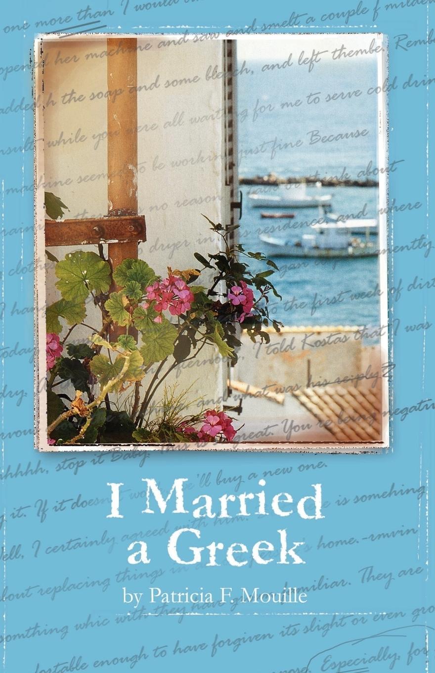 Cover: 9781425186807 | I Married a Greek | Patricia F. Mouille | Taschenbuch | Paperback