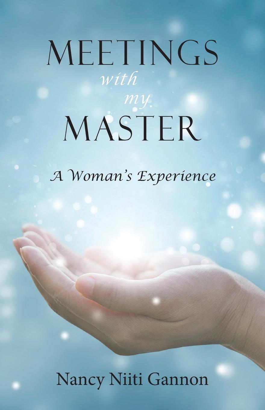 Cover: 9781881717607 | Meetings With My Master | A Woman's Experience | Nancy Niiti Gannon