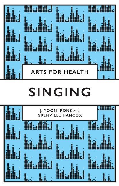 Cover: 9781838673321 | Singing | J. Irons (u. a.) | Taschenbuch | Arts for Health | Englisch
