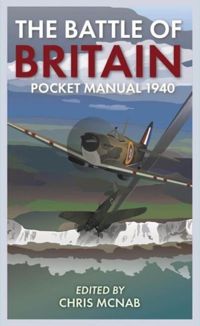 Cover: 9781612008691 | The Battle of Britain Pocket Manual 1940 | Chris McNab | Buch | 2020