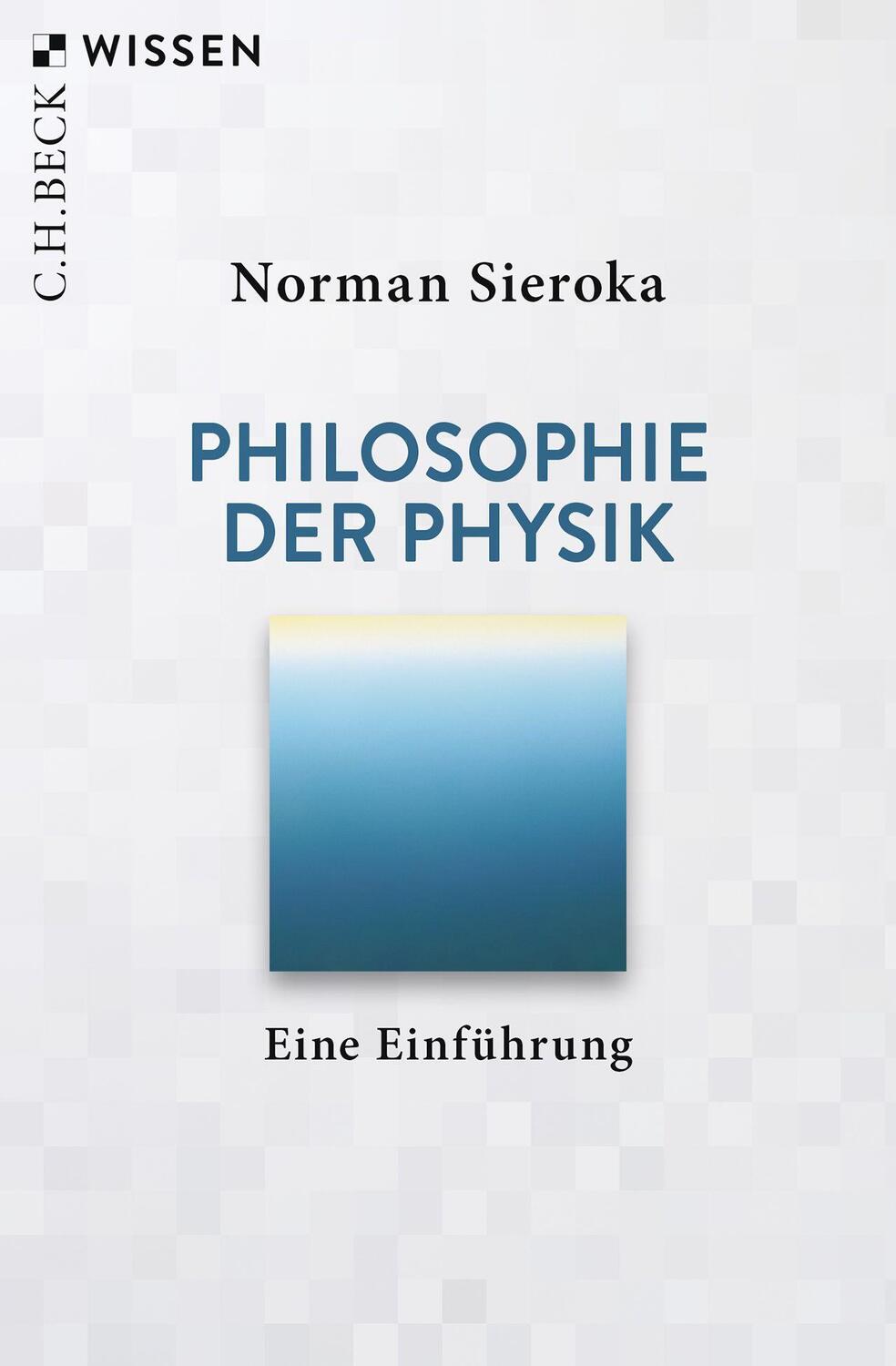 Cover: 9783406772771 | Philosophie der Physik | Eine Einführung | Norman Sieroka | Buch