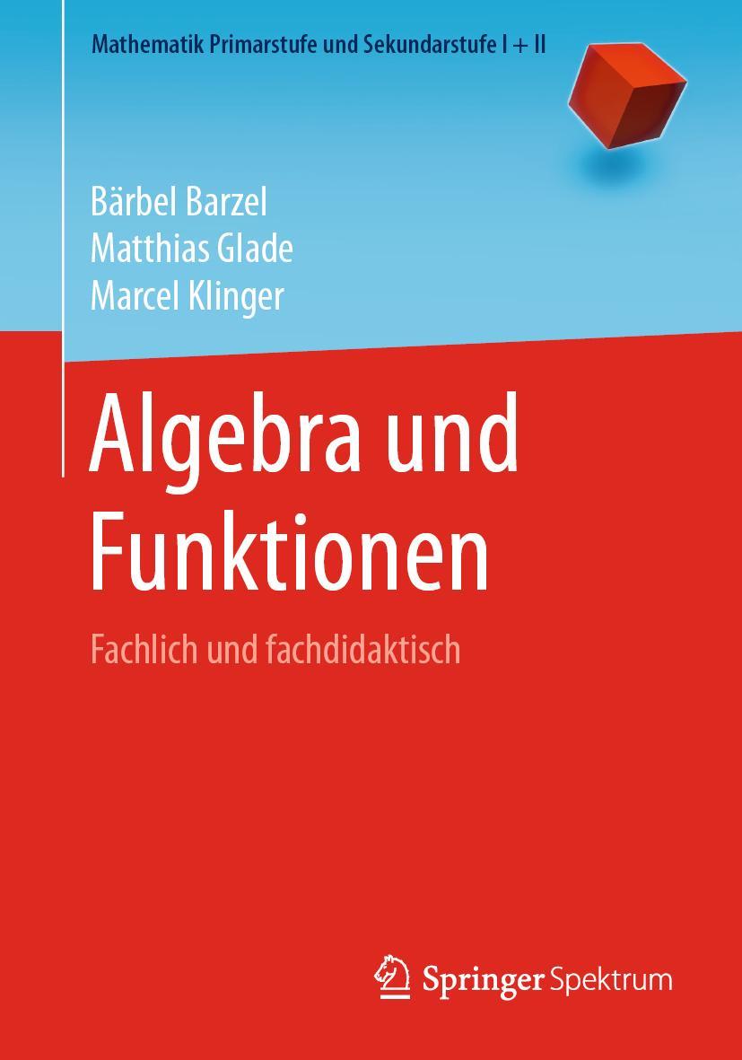 Cover: 9783662613924 | Algebra und Funktionen | Fachlich und fachdidaktisch | Barzel (u. a.)