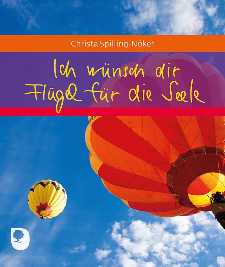 Cover: 9783869178523 | Ich wünsch dir Flügel für die Seele | Christa Spilling-Nöker | Deutsch
