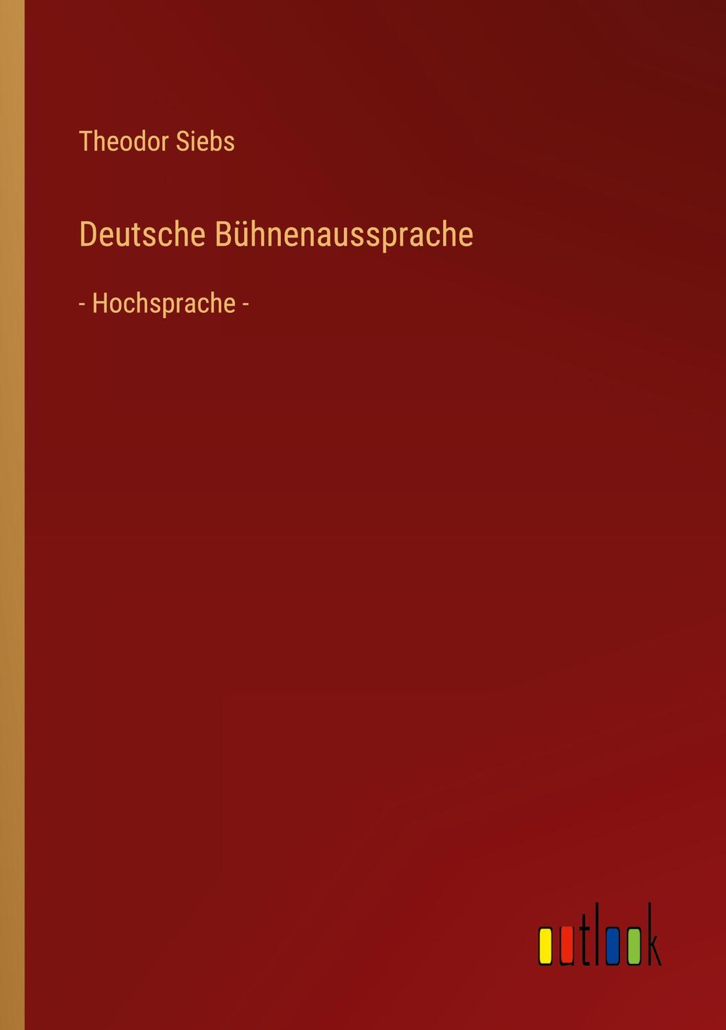 Cover: 9783368606480 | Deutsche Bühnenaussprache | - Hochsprache - | Theodor Siebs | Buch
