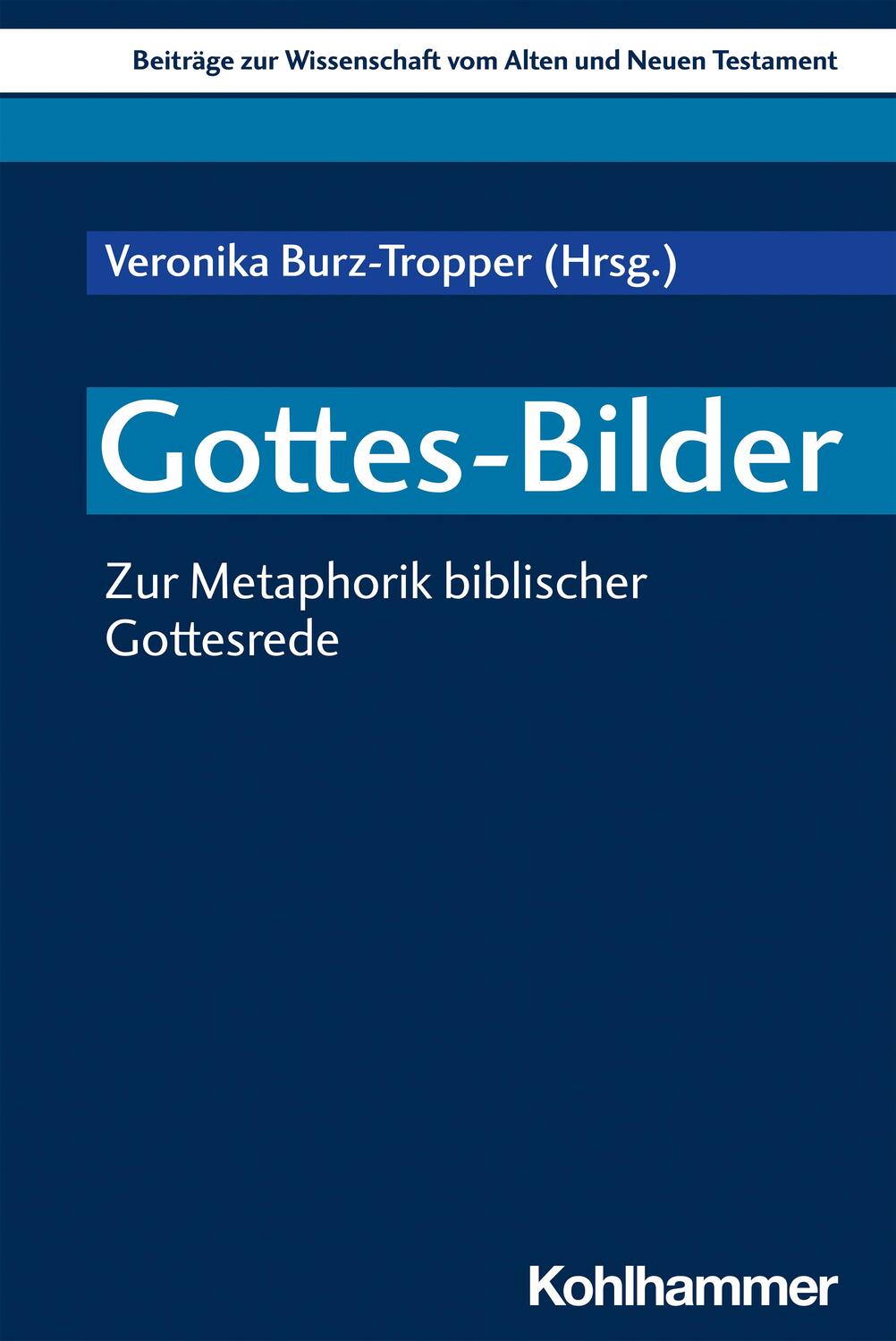 Cover: 9783170409781 | Gottes-Bilder | Zur Metaphorik biblischer Gottesrede | Burz-Tropper