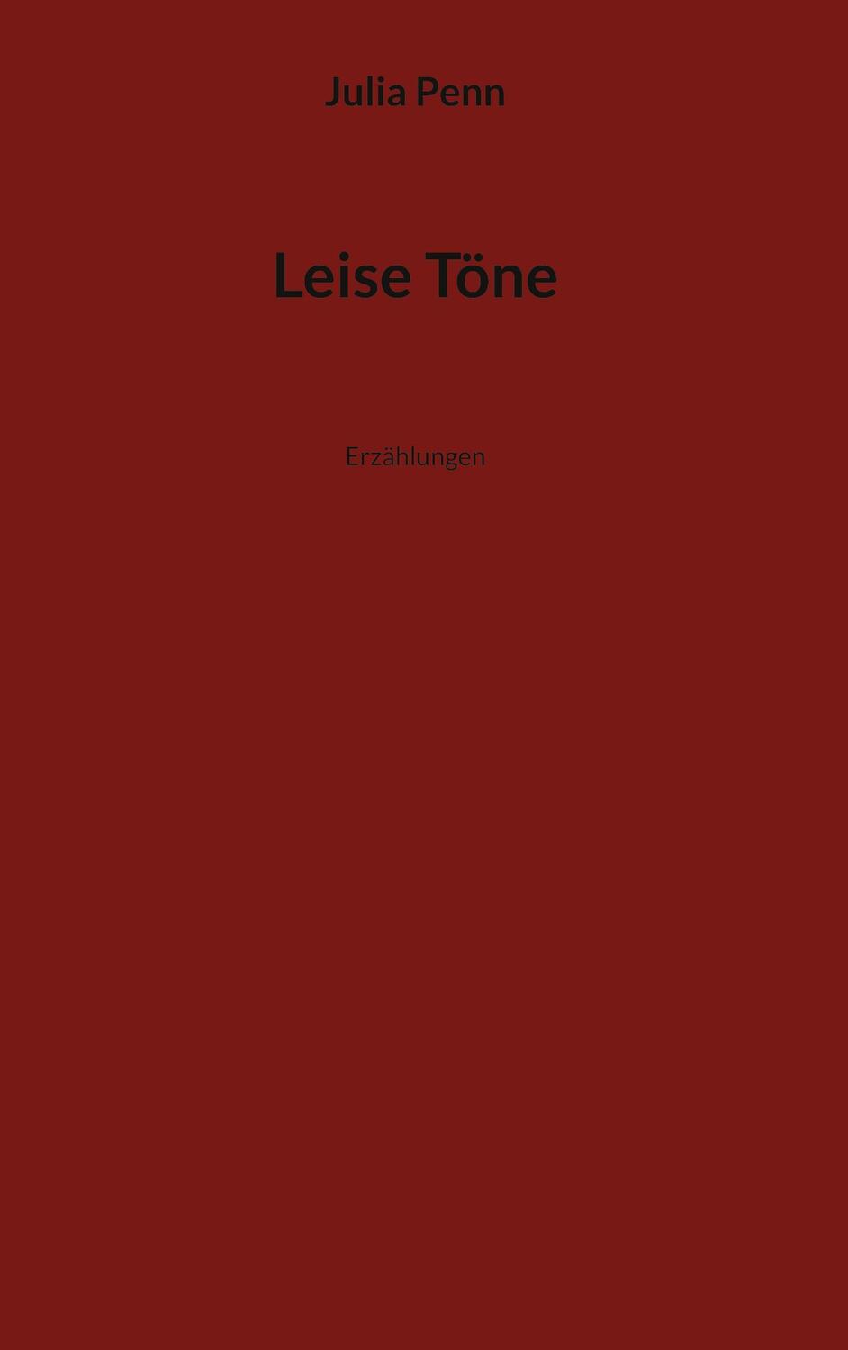 Cover: 9783757822217 | Leise Töne | Erzählungen | Julia Penn | Buch | 132 S. | Deutsch | 2023