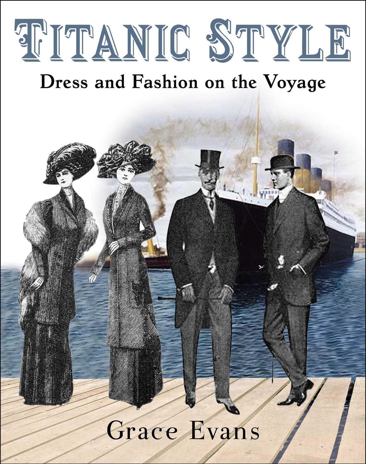 Cover: 9781510773721 | Titanic Style | Dress and Fashion on the Voyage | Grace Evans | Buch