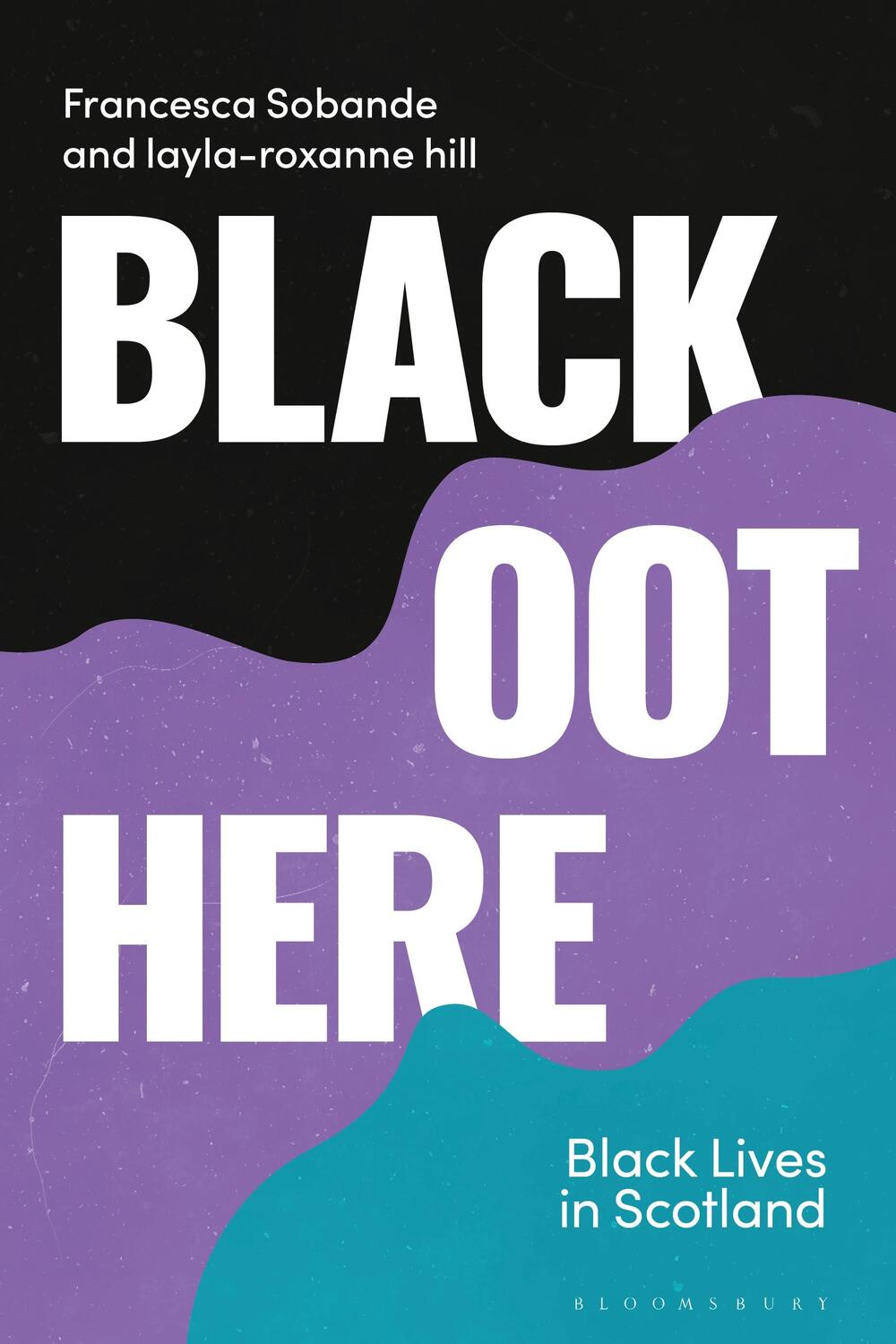 Cover: 9781913441340 | Black Oot Here | Black Lives in Scotland | Francesca Sobande (u. a.)