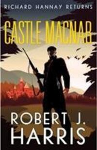 Cover: 9781846974786 | Castle Macnab | Richard Hannay Returns | Robert J. Harris | Buch