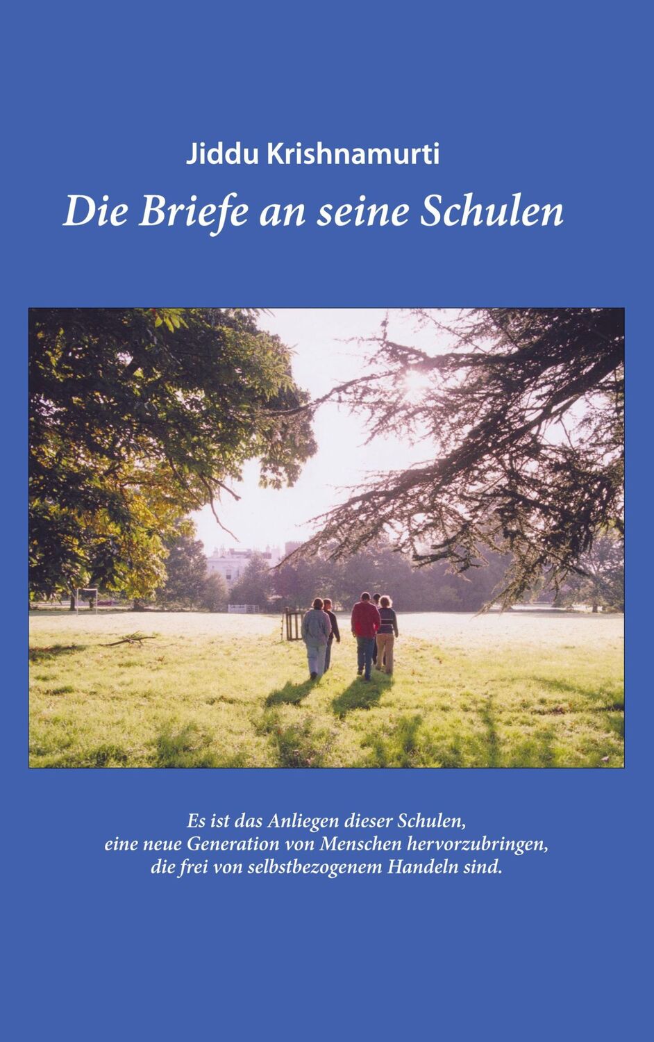 Cover: 9783000707216 | Jiddu Krishnamurti ¿ Die Briefe an seine Schulen ¿ Ein Leitfaden...