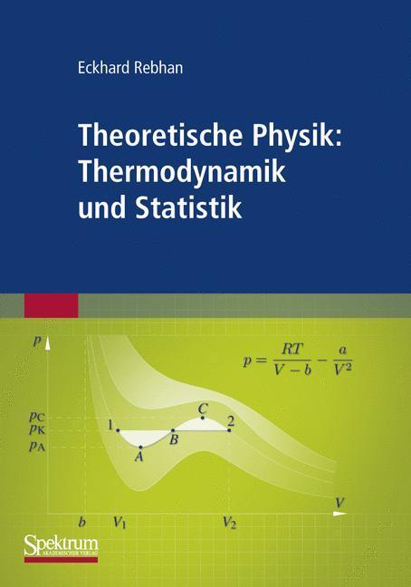 Cover: 9783827426543 | Theoretische Physik: Thermodynamik und Statistik | Eckhard Rebhan | x