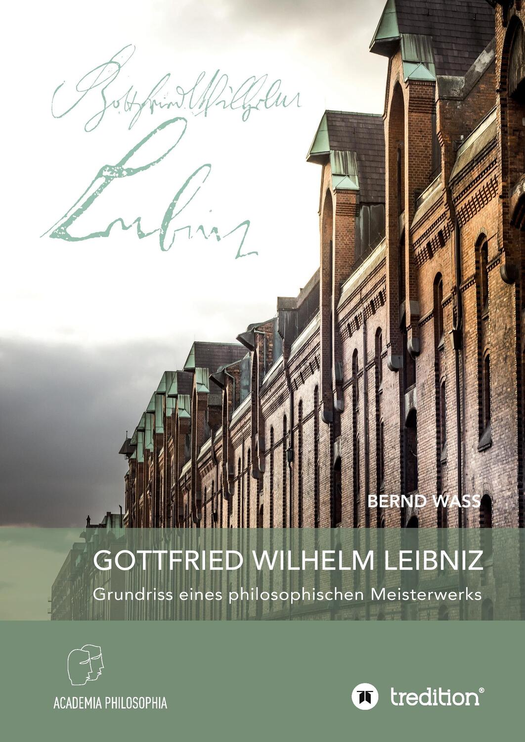 Cover: 9783743951839 | Gottfried Wilhelm Leibniz | Bernd Waß | Taschenbuch | tredition