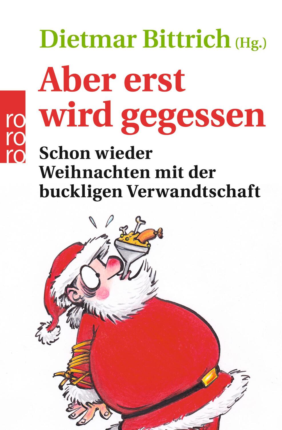 Cover: 9783499630507 | Aber erst wird gegessen | Dietmar Bittrich | Taschenbuch | Deutsch