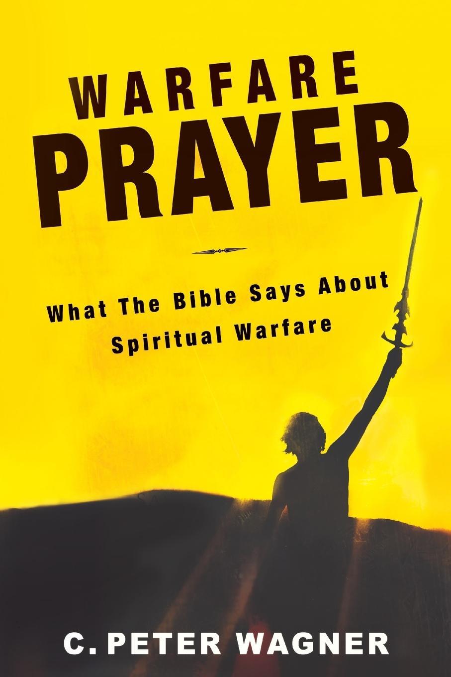 Cover: 9780768431070 | Warfare Prayer | What the Bible Says about Spiritual Warfare | Wagner