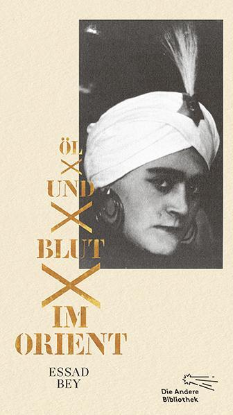 Cover: 9783847704027 | Öl und Blut im Orient | Autobiographischer Bericht | Essad Bey | Buch