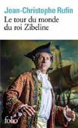 Cover: 9782072793257 | Le tour du monde du roi Zibeline | Roman | Jean-Christophe Rufin