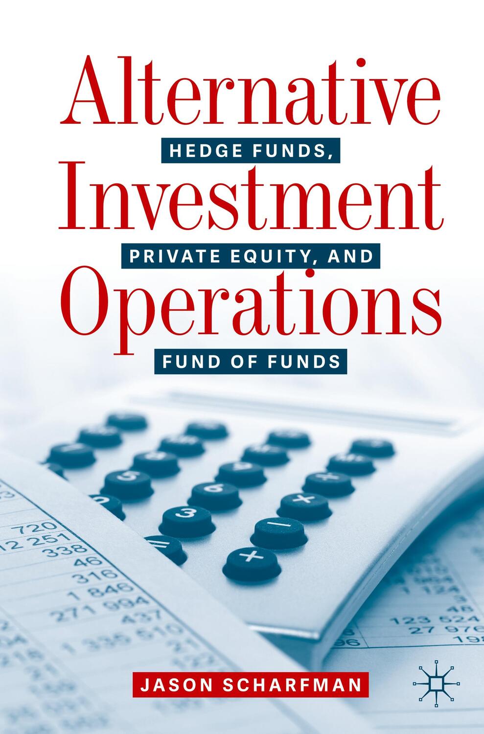 Cover: 9783030466312 | Alternative Investment Operations | Jason Scharfman | Taschenbuch