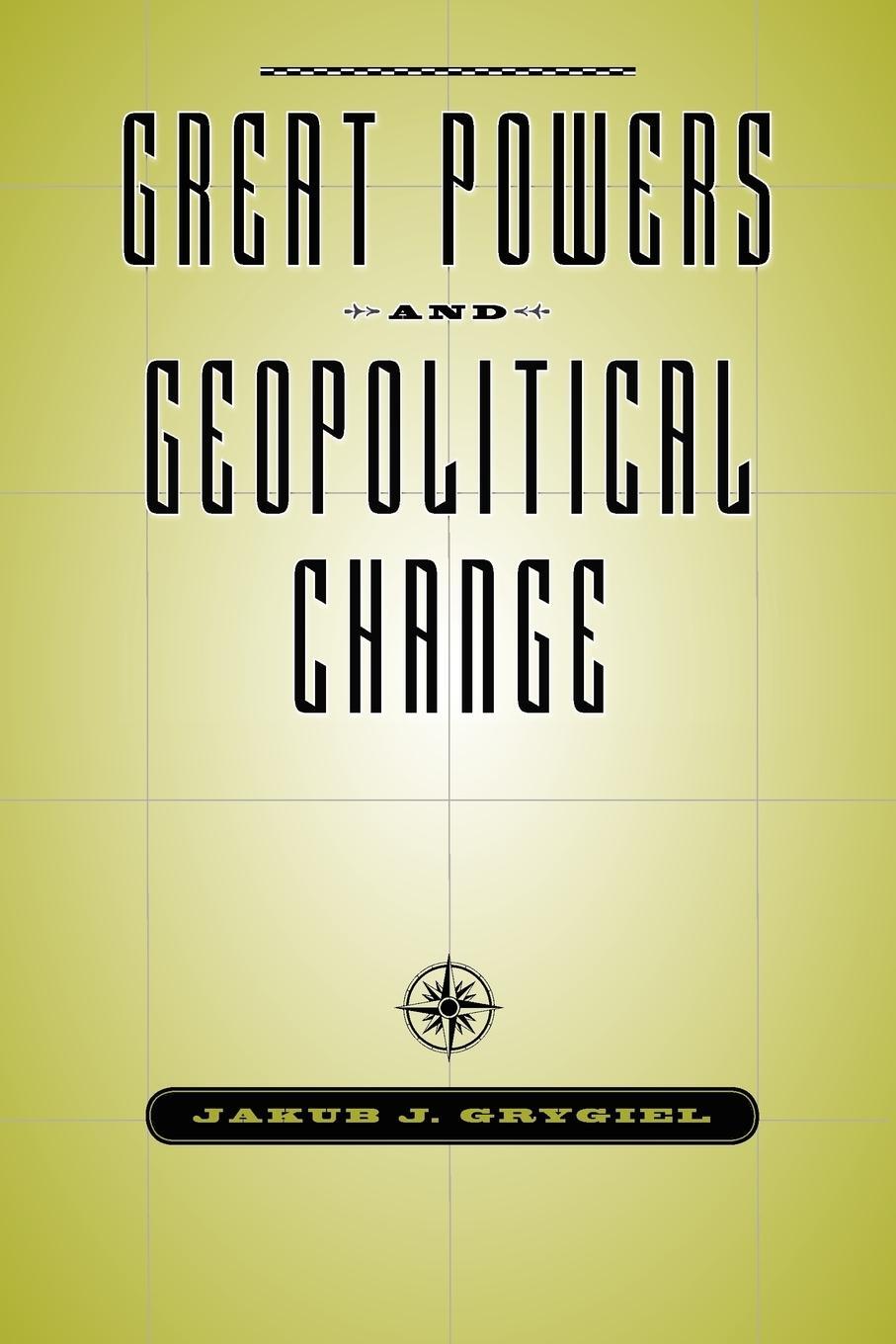 Cover: 9781421404158 | GREAT POWERS &amp; GEOPOLITICAL CHANGE | Jakub J. Grygiel | Taschenbuch