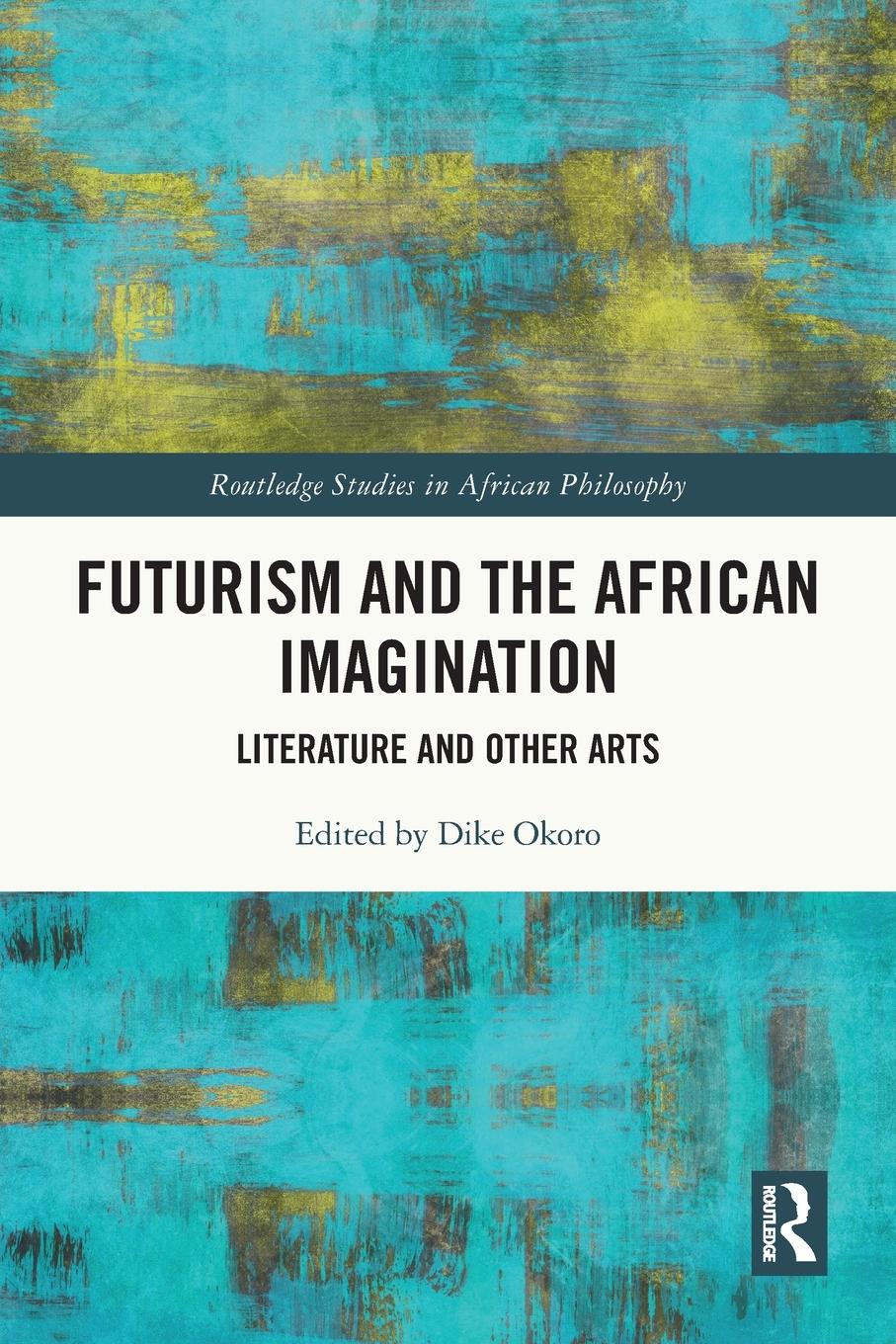 Cover: 9781032015699 | Futurism and the African Imagination | Literature and Other Arts