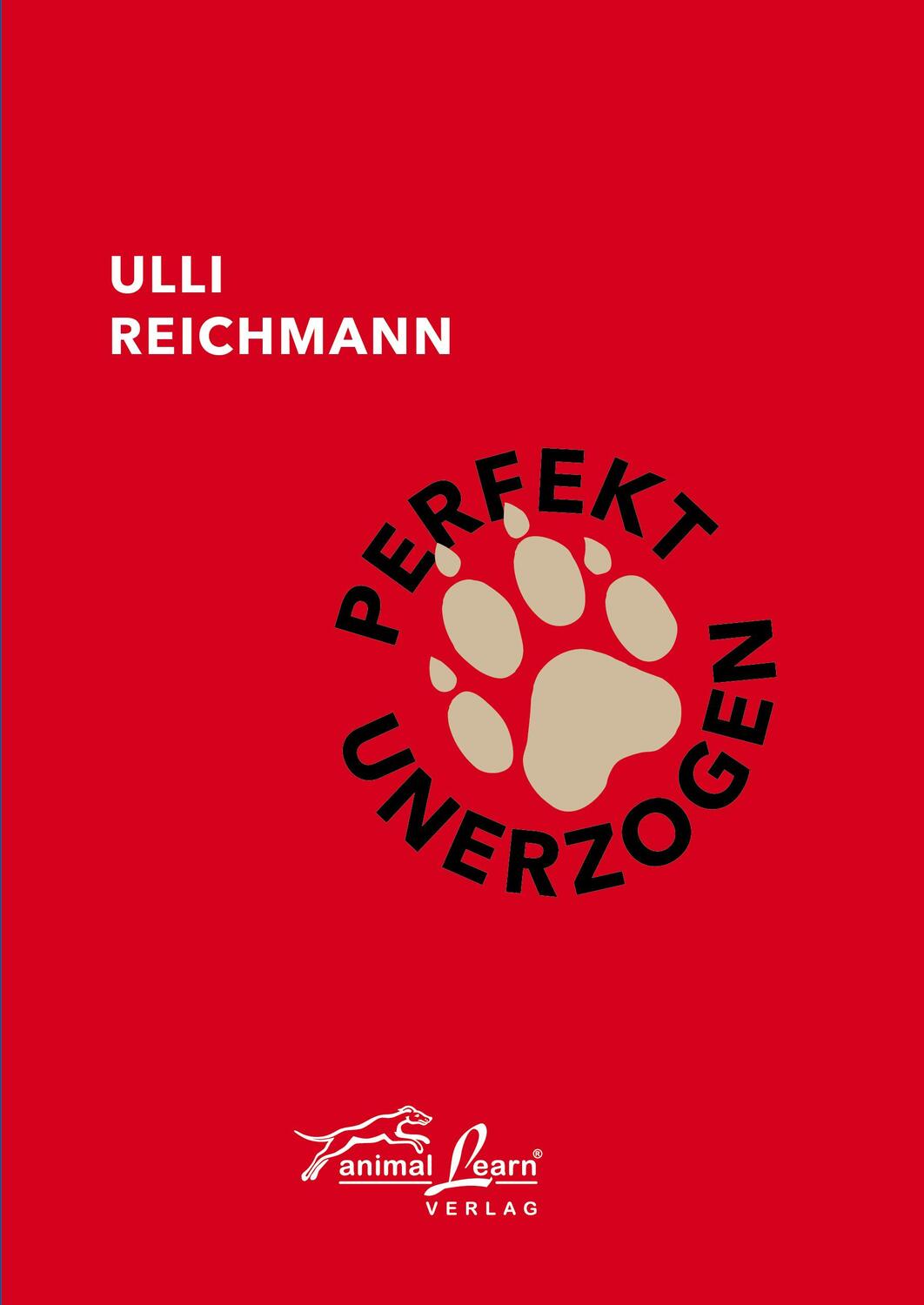 Cover: 9783936188820 | Perfekt unerzogen | Ulli Reichmann | Buch | 120 S. | Deutsch | 2022