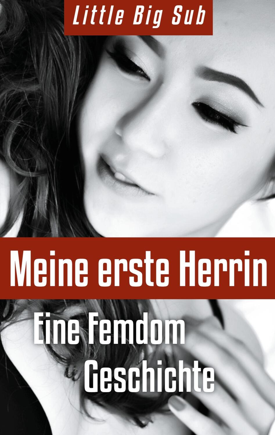 Cover: 9783751944625 | Meine erste Herrin | Eine Femdom Geschichte | Little Big Sub | Buch