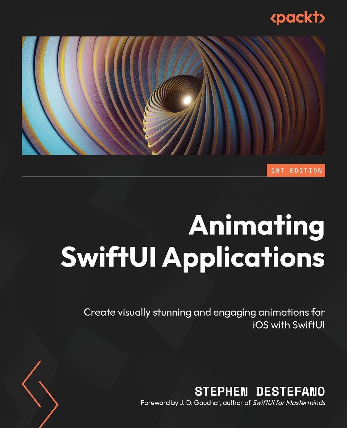 Cover: 9781803232669 | Animating SwiftUI Applications | Stephen Destefano | Taschenbuch