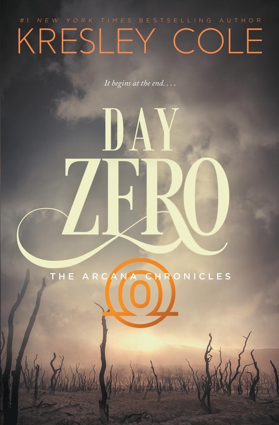 Cover: 9780997215120 | Day Zero | Kresley Cole | Taschenbuch | The Arcana Chronicles | 2016