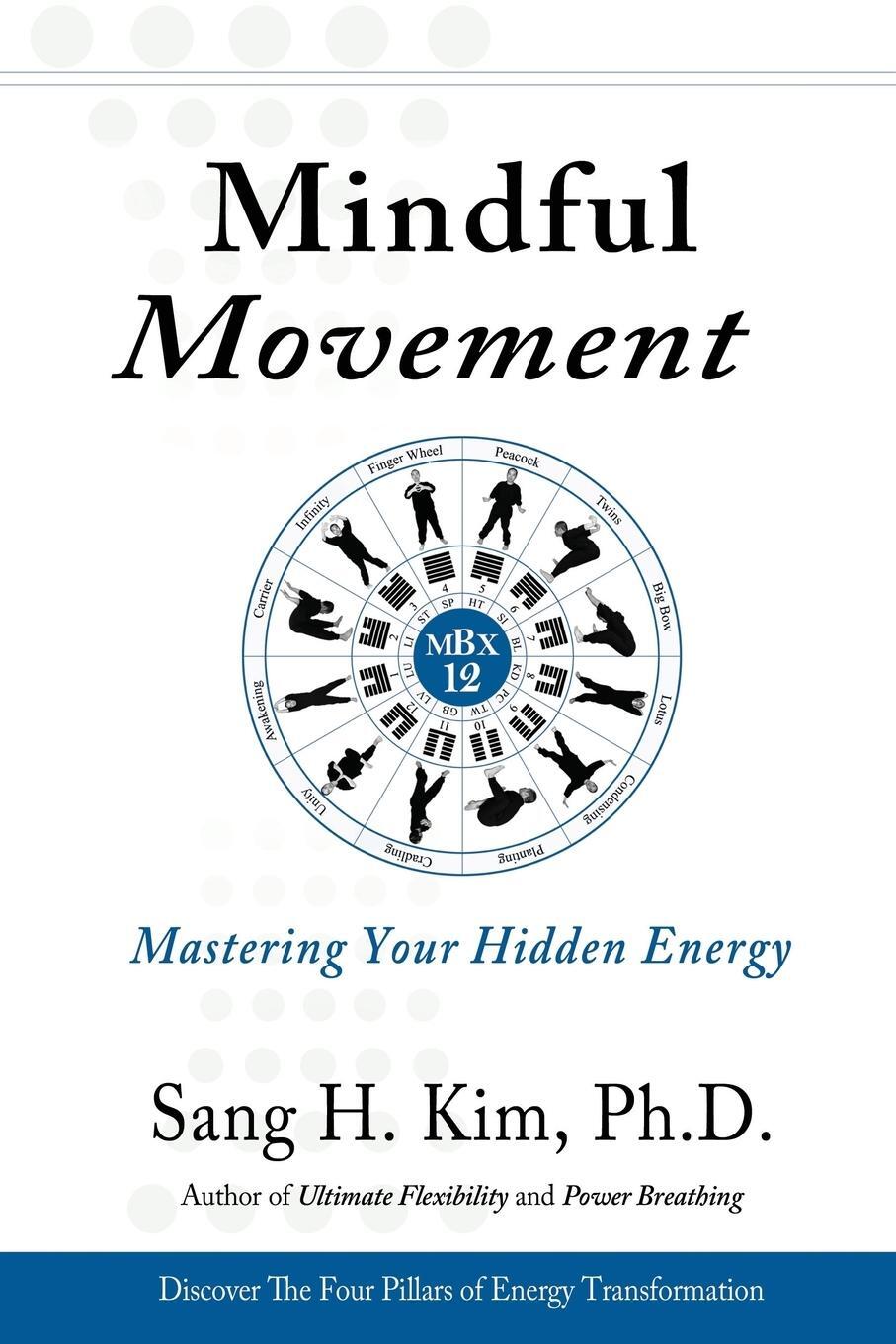 Cover: 9781938585289 | Mindful Movement | Mastering Your Hidden Energy | Sang H. Kim | Buch