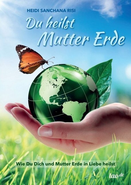 Cover: 9783958029675 | Du heilst Mutter Erde | Wie Du Dich und Mutter Erde in Liebe heilst
