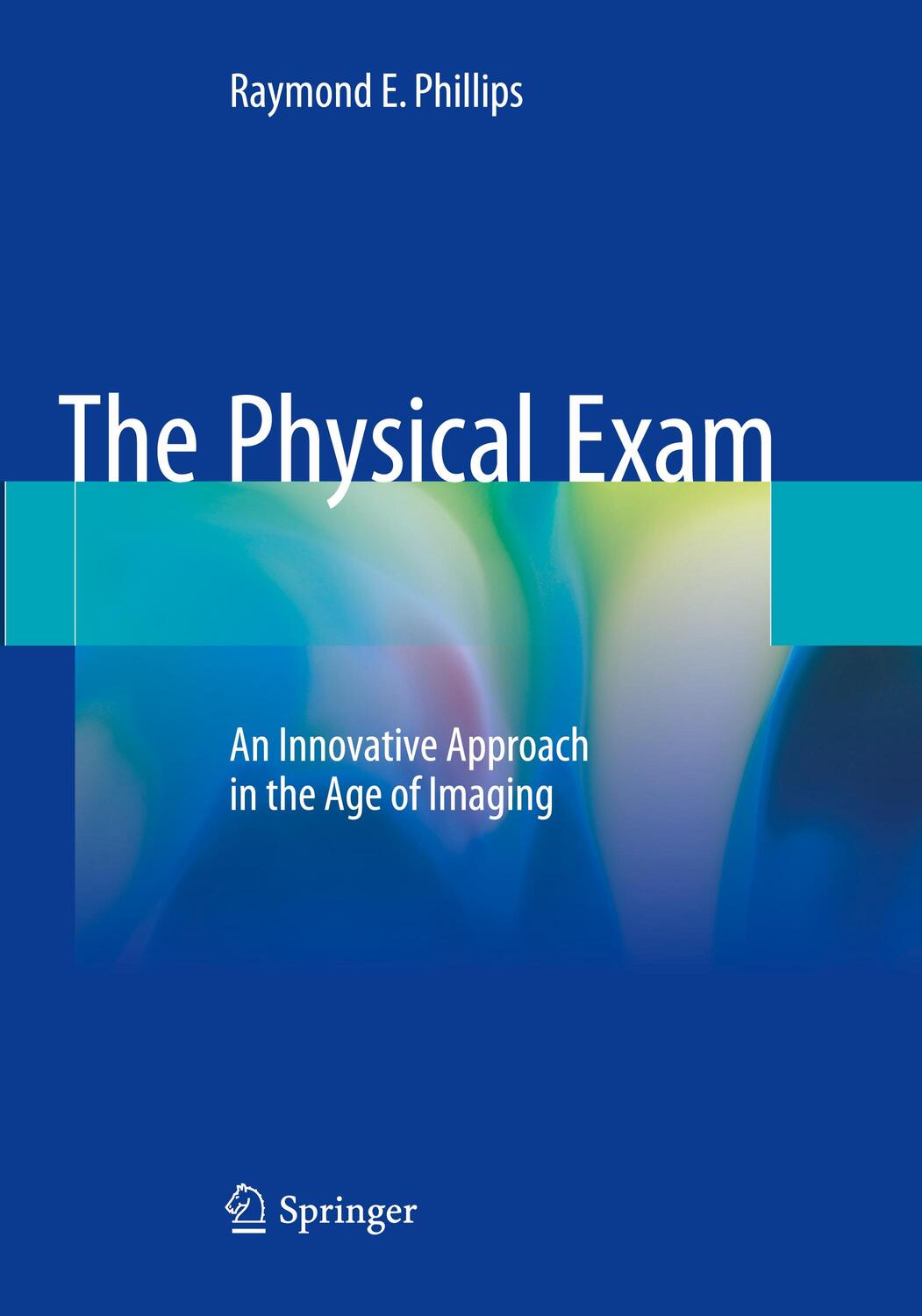 Cover: 9783319876528 | The Physical Exam | An Innovative Approach in the Age of Imaging