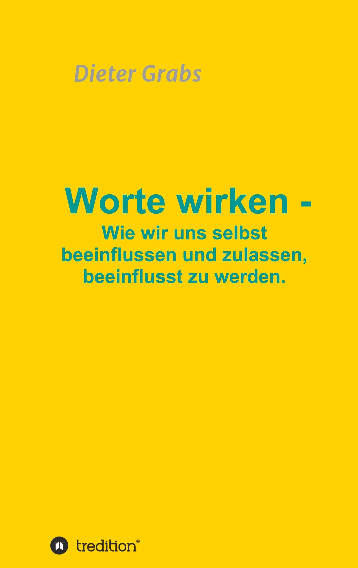 Cover: 9783347052857 | Worte wirken - Wie wir uns selbst beeinflussen und zulassen,...