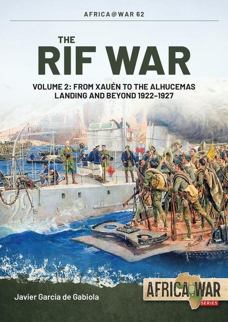 Cover: 9781804512043 | The Rif War: Volume 2: From Xauen to the Alhucemas Landing and...