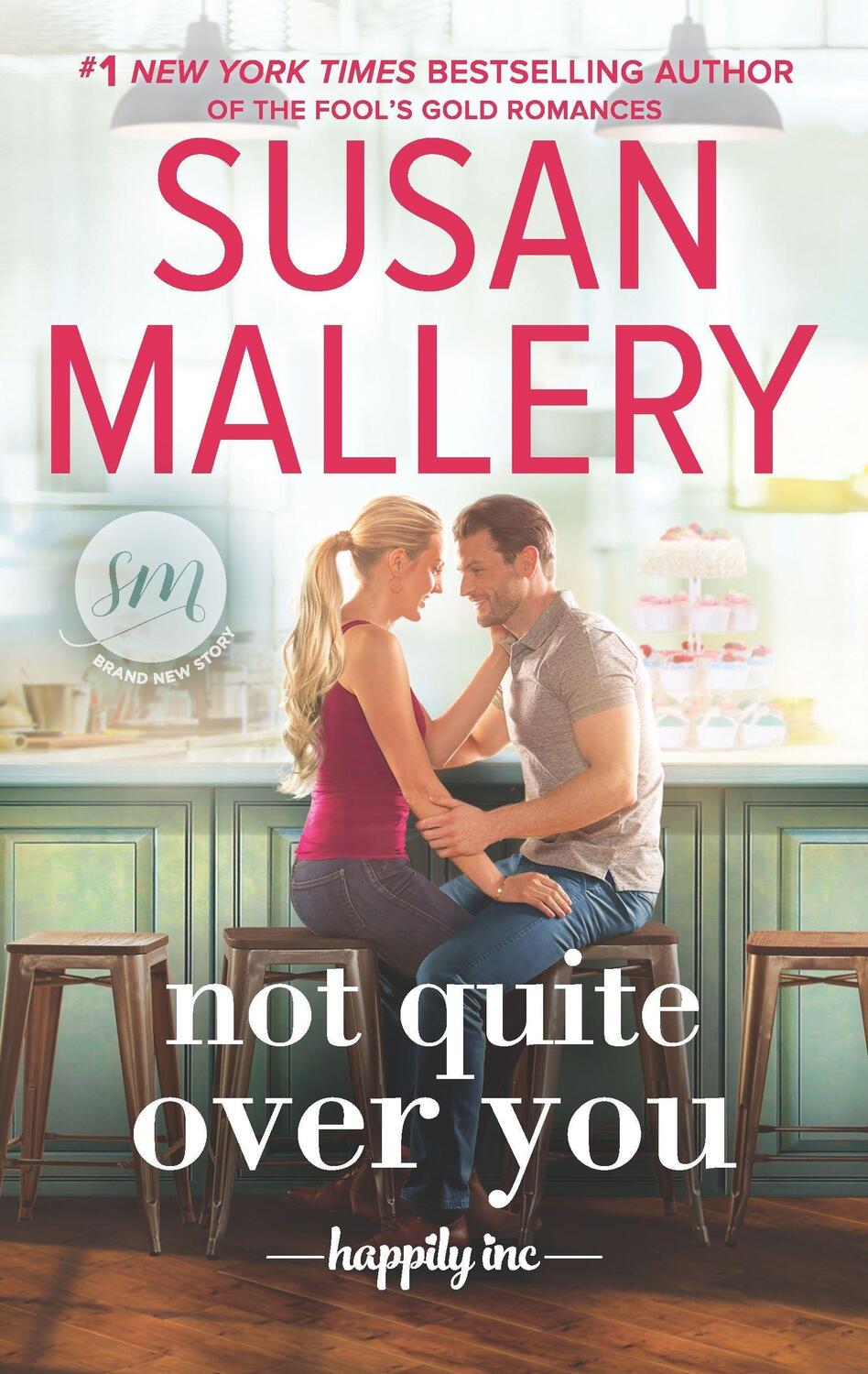 Cover: 9781335474636 | Not Quite Over You | Susan Mallery | Taschenbuch | Happily Inc | 2018