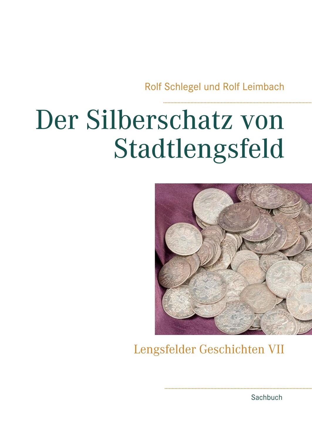 Cover: 9783748180630 | Der Silberschatz von Stadtlengsfeld | Lengsfelder Geschichten VII