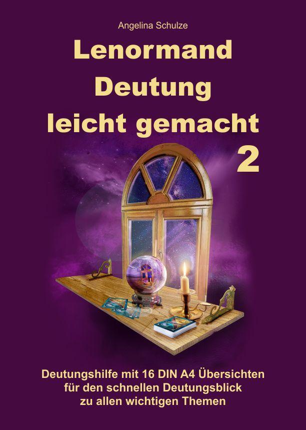 Cover: 9783967381801 | Lenormand Deutung leicht gemacht 2 | Angelina Schulze | Taschenbuch