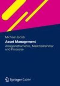 Cover: 9783834940704 | Asset Management | Anlageinstrumente, Marktteilnehmer und Prozesse