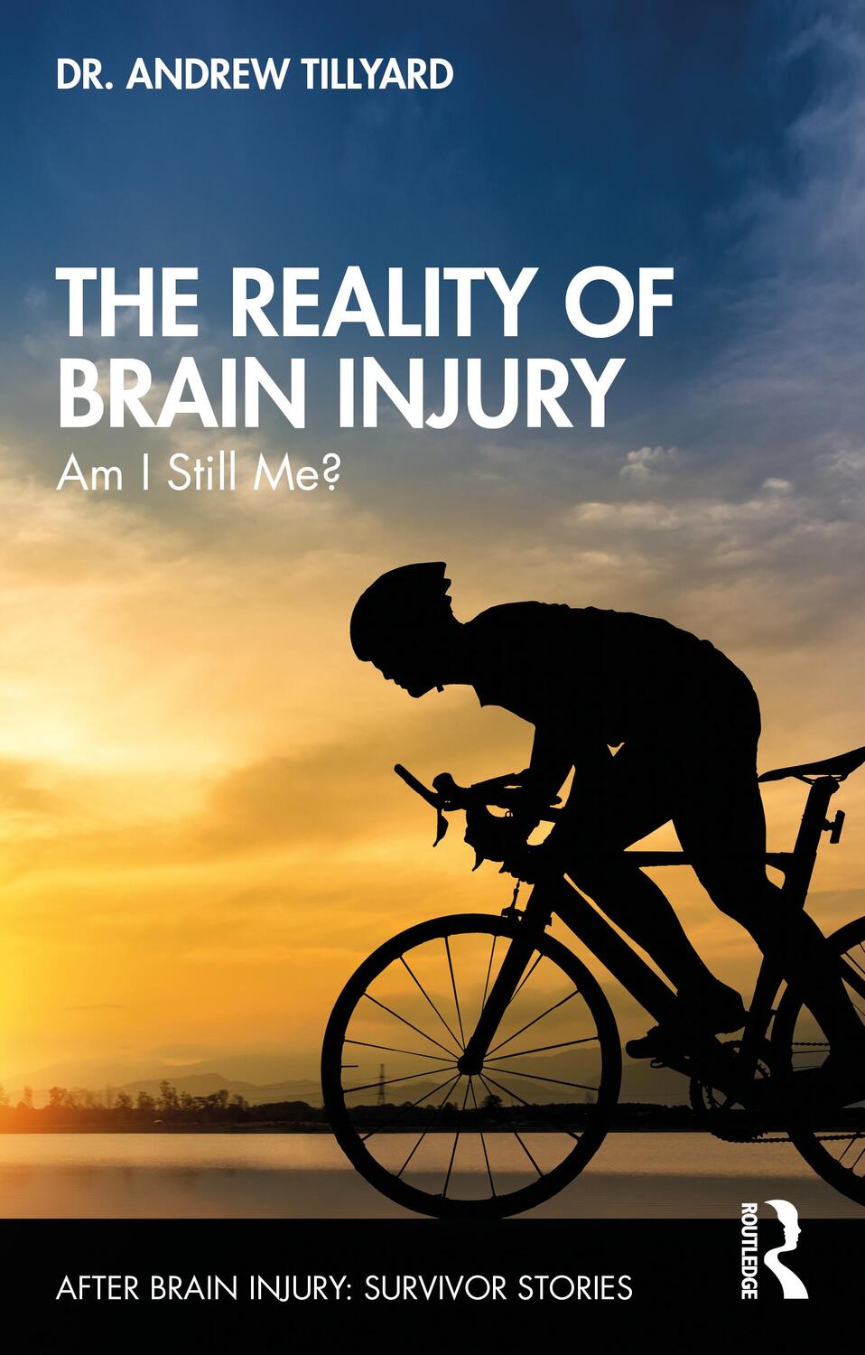 Cover: 9781032155029 | The Reality of Brain Injury | Am I Still Me? | Andrew Tillyard | Buch