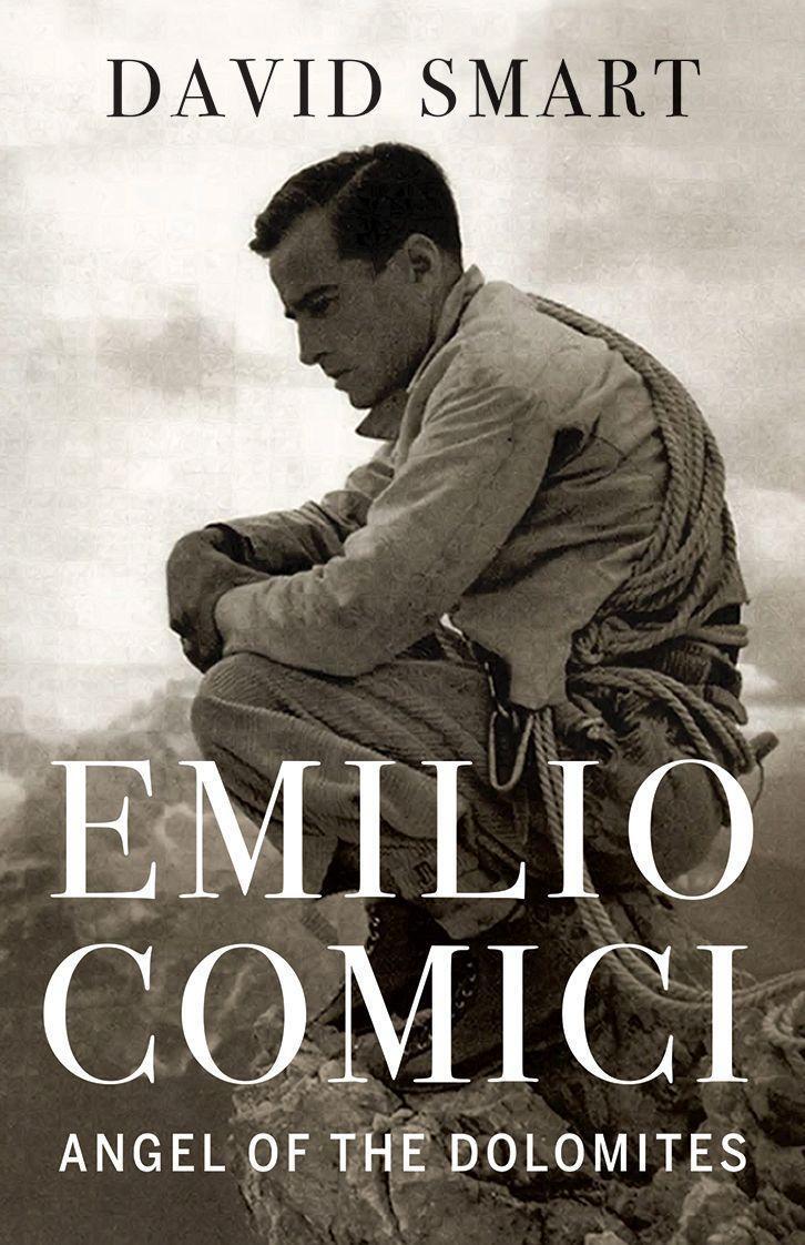 Cover: 9781771604567 | Emilio Comici: Angel of the Dolomites: Passion, Pitons, Politics...