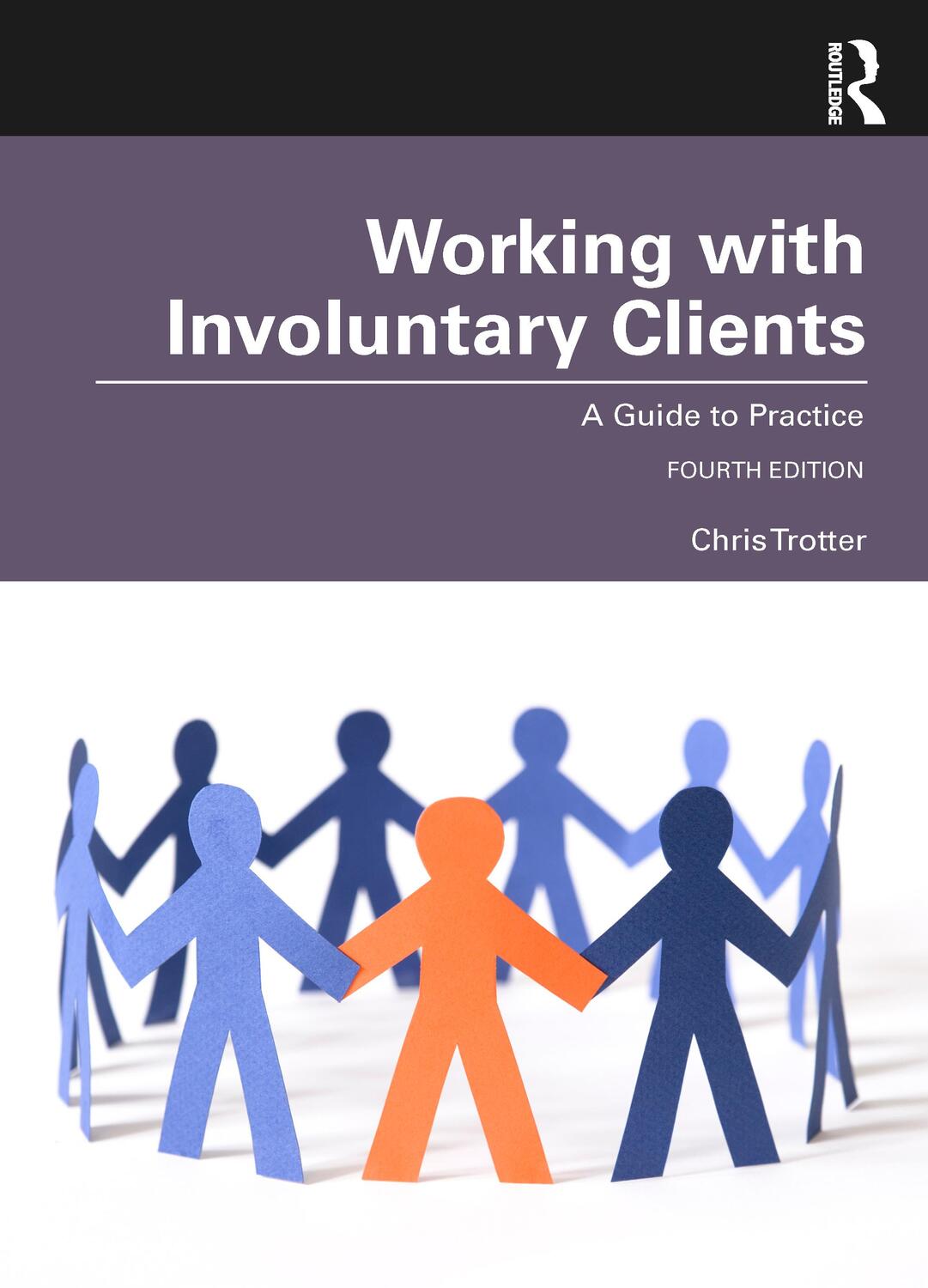 Cover: 9780367744106 | Working with Involuntary Clients | A Guide to Practice | Chris Trotter
