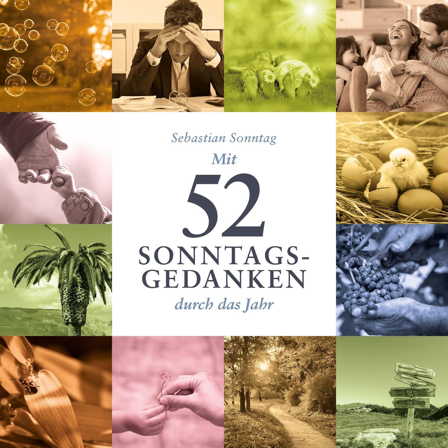 Cover: 9783948137601 | Mit 52 Sonntags-Gedanken durch das Jahr | Sebastian Sonntag | Buch