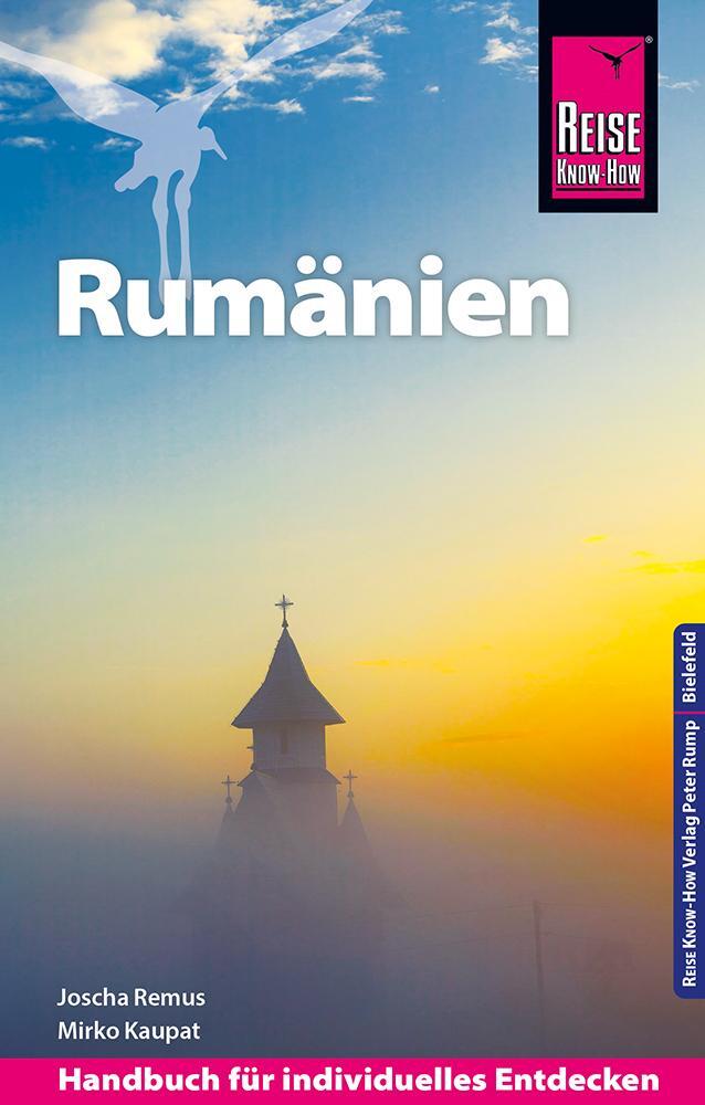 Cover: 9783831733248 | Reise Know-How Reiseführer Rumänien | Joscha Remus (u. a.) | Buch