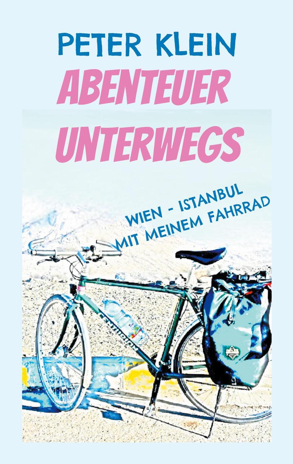 Cover: 9783758369384 | Abenteuer unterwegs | mit dem Fahrrad von Wien nach Istanbul | Klein