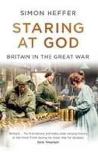 Cover: 9781786090447 | Staring at God | Britain in the Great War | Simon Heffer | Taschenbuch