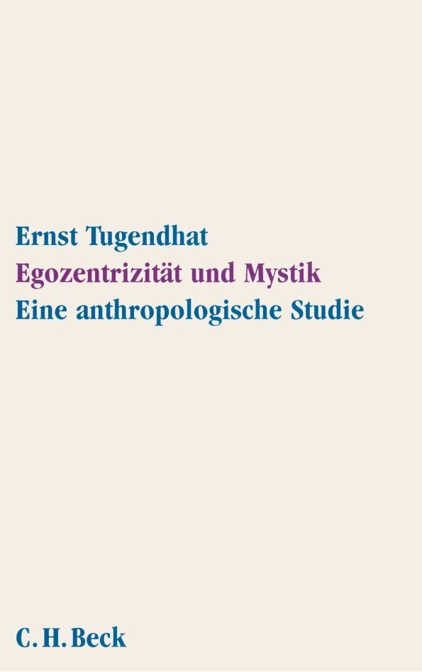 Cover: 9783406510496 | Egozentrizität und Mystik | Eine anthropologische Studie | Tugendhat